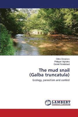 bokomslag The mud snail (Galba truncatula)