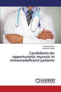 bokomslag Candidiasis-An opportunistic mycosis in immunodeficient patients