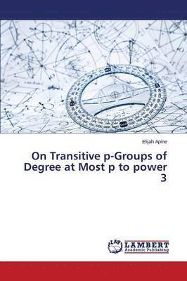 On Transitive p-Groups of Degree at Most p to power 3 1