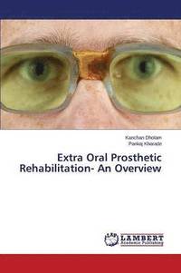 bokomslag Extra Oral Prosthetic Rehabilitation- An Overview