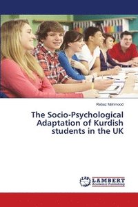 bokomslag The Socio-Psychological Adaptation of Kurdish students in the UK