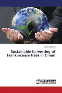 bokomslag Sustainable harvesting of Frankincense trees in Oman