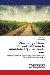 bokomslag Chemistry of New Quinoline/ Pyrazole substituted Quinazolin-4-one