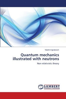 Quantum mechanics illustrated with neutrons 1