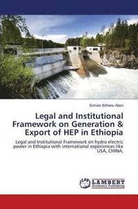 bokomslag Legal and Institutional Framework on Generation & Export of HEP in Ethiopia