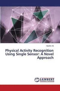 bokomslag Physical Activity Recognition Using Single Sensor