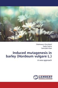 bokomslag Induced mutagenesis in barley (Hordeum vulgare L.)