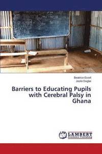 bokomslag Barriers to Educating Pupils with Cerebral Palsy in Ghana