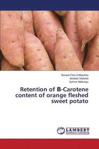 bokomslag Retention of &#914;-Carotene content of orange fleshed sweet potato