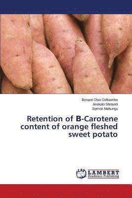Retention of &#914;-Carotene content of orange fleshed sweet potato 1