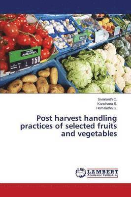Post harvest handling practices of selected fruits and vegetables 1