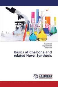 bokomslag Basics of Chalcone and related Novel Synthesis