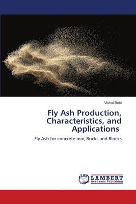 bokomslag Fly Ash Production, Characteristics, and Applications