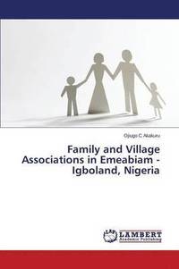 bokomslag Family and Village Associations in Emeabiam - Igboland, Nigeria