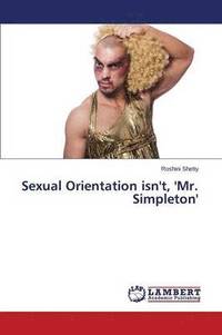 bokomslag Sexual Orientation isn't, 'Mr. Simpleton'