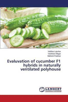Evaluvation of cucumber F1 hybrids in naturally ventilated polyhouse 1