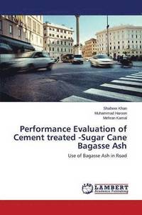bokomslag Performance Evaluation of Cement treated -Sugar Cane Bagasse Ash