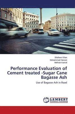 Performance Evaluation of Cement treated -Sugar Cane Bagasse Ash 1
