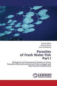 bokomslag Parasites of Fresh Water Fish Part I