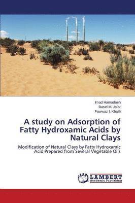 A study on Adsorption of Fatty Hydroxamic Acids by Natural Clays 1