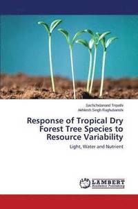 bokomslag Response of Tropical Dry Forest Tree Species to Resource Variability