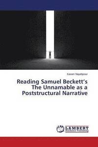 bokomslag Reading Samuel Beckett's The Unnamable as a Poststructural Narrative
