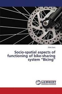 bokomslag Socio-spatial aspects of functioning of bike-sharing system &quot;Bicing&quot;