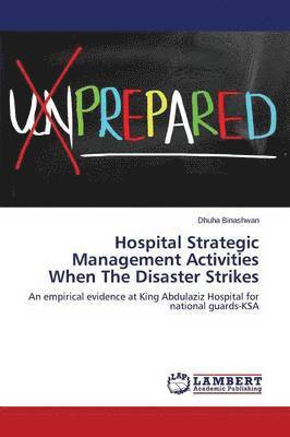 Hospital Strategic Management Activities When The Disaster Strikes 1