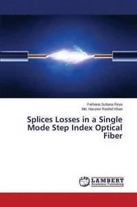 bokomslag Splices Losses in a Single Mode Step Index Optical Fiber