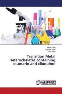 bokomslag Transition Metal Heterochelates containing coumarin and clioquinol