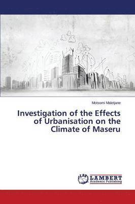 Investigation of the Effects of Urbanisation on the Climate of Maseru 1