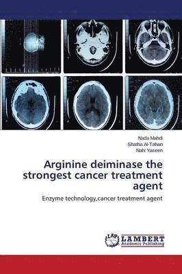 Arginine deiminase the strongest cancer treatment agent 1
