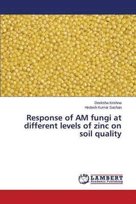 bokomslag Response of AM fungi at different levels of zinc on soil quality