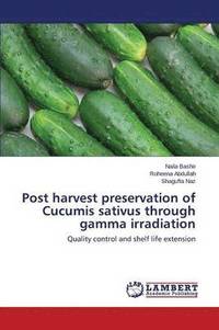 bokomslag Post harvest preservation of Cucumis sativus through gamma irradiation