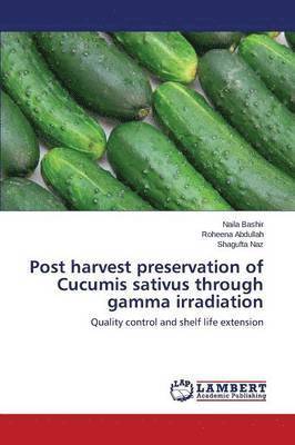 Post harvest preservation of Cucumis sativus through gamma irradiation 1