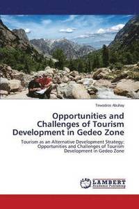 bokomslag Opportunities and Challenges of Tourism Development in Gedeo Zone