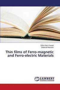 bokomslag Thin films of Ferro-magnetic and Ferro-electric Materials
