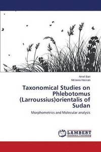 bokomslag Taxonomical Studies on Phlebotomus (Larroussius)orientalis of Sudan