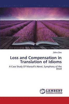 Loss and Compensation in Translation of Idioms 1