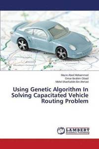 bokomslag Using Genetic Algorithm In Solving Capacitated Vehicle Routing Problem