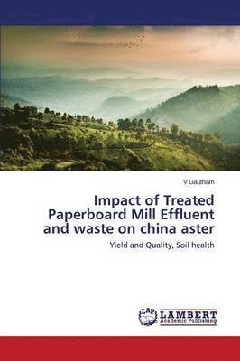 Impact of Treated Paperboard Mill Effluent and waste on china aster 1