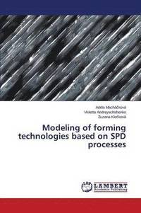 bokomslag Modeling of forming technologies based on SPD processes