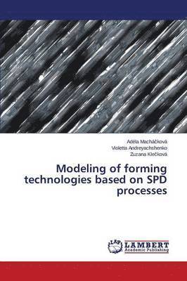 Modeling of forming technologies based on SPD processes 1