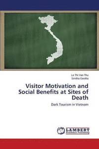 bokomslag Visitor Motivation and Social Benefits at Sites of Death