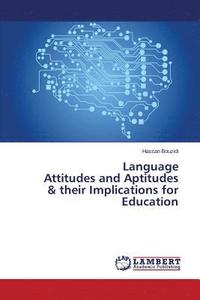 bokomslag Language Attitudes and Aptitudes & their Implications for Education
