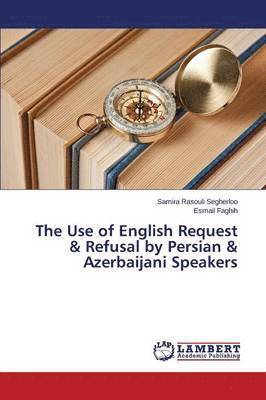 The Use of English Request & Refusal by Persian & Azerbaijani Speakers 1