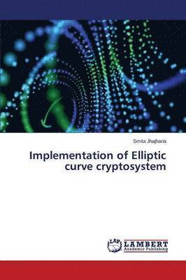 bokomslag Implementation of Elliptic curve cryptosystem