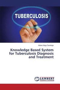 bokomslag Knowledge Based System for Tuberculosis Diagnosis and Treatment