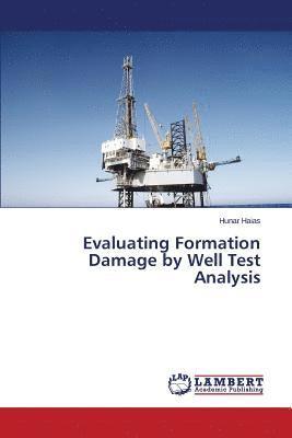 Evaluating Formation Damage by Well Test Analysis 1