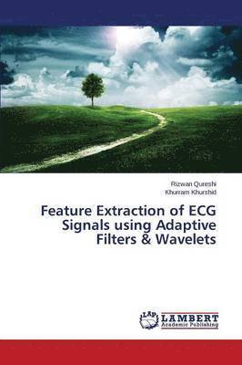 Feature Extraction of ECG Signals using Adaptive Filters & Wavelets 1